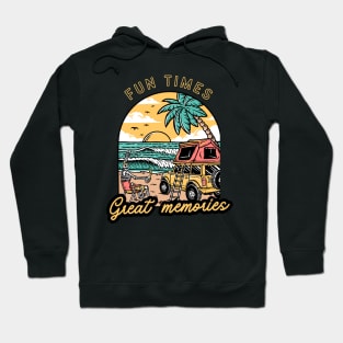 Fun times and Great memories Hoodie